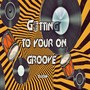 Getting to Your on Groove