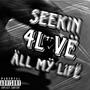 Seek¡n 4 Løve Äll Mÿ L¡fe (Explicit)