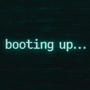 booting up...