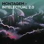 Montagem - Intelectual 2.0 (Explicit)