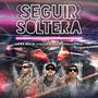 Seguir Soltera (feat. Mora Dude & J Philli) [Explicit]