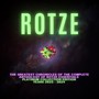 The Greatest Chronicles of the Complete Anthology of Rotze Essentials (Platinum Collection Edition Years 2023 - 2024) [Explicit]