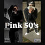 Pink 50's (feat. Ozzyloadedfrfr) [Explicit]