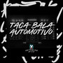 Taca Bala Automotivo (Explicit)