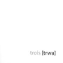 Trois