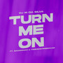 Turn Me On