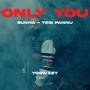 Only You (feat. Tegi Pannu & Sukha)