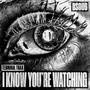 I Know You're Watching