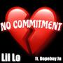 No Commitment (feat. Dopeboy Ju) [Explicit]