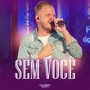 Sem Você (Ao Vivo)