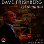 Dave Frishberg At The Jazz Bakery: Retromania