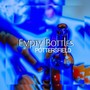 Empty Bottles