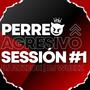 Perreo Agresivo Session, Vol. 1 (feat. DJ Wuezz) [Explicit]