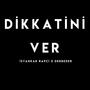 Dikkatini Ver (Explicit)