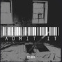 Admit It (Explicit)