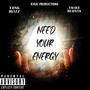 Need Your Energy (feat. Yung Blizz & Twist Blunts) [Explicit]