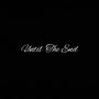 Until The End (Explicit)