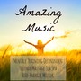 Amazing Music - Mentale Training Oefeningen Helende Massage Zen Spa Bio-Energie Muziek voor Ckakra Openen Bewustzijnsverruiming met Instrumentale Romantische Avond Soft Piano Geluiden