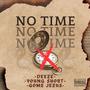 No Time (feat. Deeze  & Young Short) [Explicit]