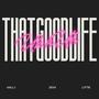 That Good Life (Explicit)