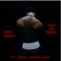 Kese Mara (You Go Dance) (Cruise Beat)