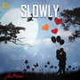 Slowly (Explicit)