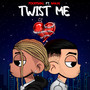 Twist Me (Explicit)