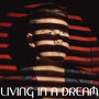 Living In A Dream