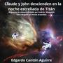 CLAUDE Y JOHN DESCIENDEN EN LA NOCHE ESTRELLADA DE TITÁN (feat. Paula Arancibia & Andrés Maupoint)