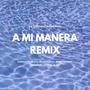 A mi manera 2 (feat. rk mosveck, Jerry Wonka, Cervix, strick & aldo) [Explicit]