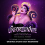 Unfortunate: The Untold Story of Ursula the Sea Witch (Original Studio Cast Recording) [Explicit]