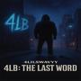 4LB : The Last Word (Explicit)