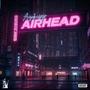 Airhead (Explicit)