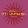 Rude Movements (Record Store Day 2017 Special)