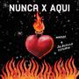 nunca X aquí (Explicit)