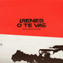 VIENES O TE VAS (Explicit)