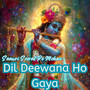 Saawari Soorat Pe Mohan Dil Deewana Ho Gaya