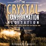 Crystal Transformation Meditation