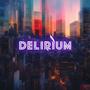 DELIRIUM (Explicit)