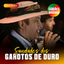 SAUDADES DOS GAROTOS DE OUROS