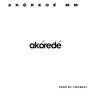 AKÓREDÉ (Explicit)