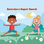 Exercise's Super Sweet