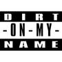 dirt on my name (Explicit)