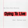 Dying To Live (feat. Poetess Love)