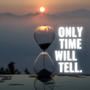 Only Time Will Tell (Explicit)