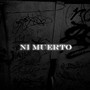 Ni Muerto (Explicit)