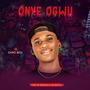 Onye Ogwu (Explicit)