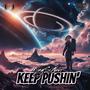 Keep Pushin' (Explicit)