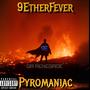 9EtherFever Chapter 1 (Pyromaniac) [Explicit]