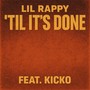 'Til It's Done (feat. Kicko) [Explicit]